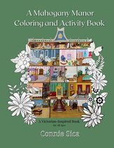 A Mahogany Manor Coloring and Activity Book