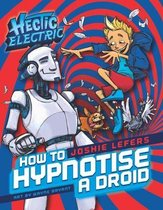 Hectic Electric: How to Hypnotise a Droid