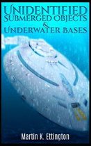 Unidentified Submerged Objects and Underwater Bases