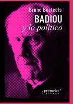 Politica, Filosofia E Historia; Marcos Teoricos Sociales Y Lineas de Pensamiento- Badiou y lo político