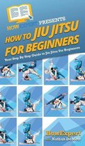 How To Jiu Jitsu For Beginners
