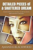 Detailed Pieces of a Shattered Dream