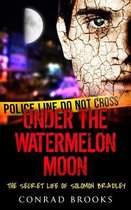 Under The Watermelon Moon