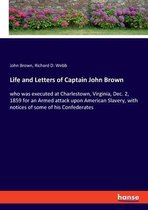 Life and Letters of Captain John Brown