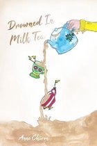 Drowned In Milk Tea
