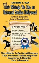 Bucketlist- One Hundred Things to Do at Universal Studios Hollywood Before You Die Second Edition