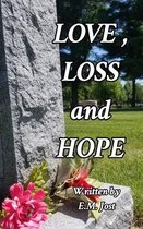 LOVE, LOSS and HOPE