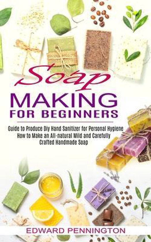Soap Making for Beginners, Edward Pennington 9781774850886 Boeken