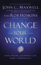 Change Your World: How Anyone, Anywhere Can Make a Difference