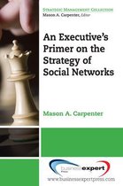 Executive's Primer On The Strategy Of Social Networks