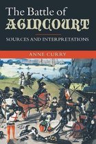 Battle Of Agincourt Sources And Interpre