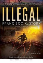 Illegal: A Disappeared Novel (Unabridged Edition)