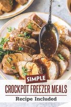 Simple Crockpot Freezer Meals: Recipe Included
