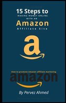 15 Steps to Making Money Online With an Amazon Affiliate Site