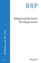 Brill Research Perspectives in Humanities and Social Sciences / Brill Research Perspectives in Religion and the Arts- Religion and the Arts in The Hunger Games