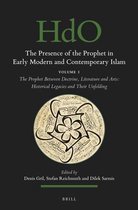 The Presence of the Prophet in Early Modern and Contemporary Islam: Volume 1, The Prophet Between Doctrine, Literature and Arts