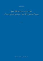 Jan Moretus and the Continuation of the Plantin Press (2 Vols.)