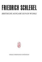 Friedrich und Dorothea Schlegel - Kritische Ausgabe seiner Werke - Abteilung III / 1 Pariser und Kölner Lebensjahre (1802-1808)