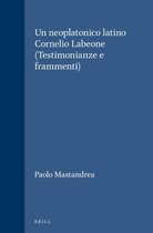 Un Neoplatonico Latino Cornelio Labeone (Testimonianze E Frammenti)