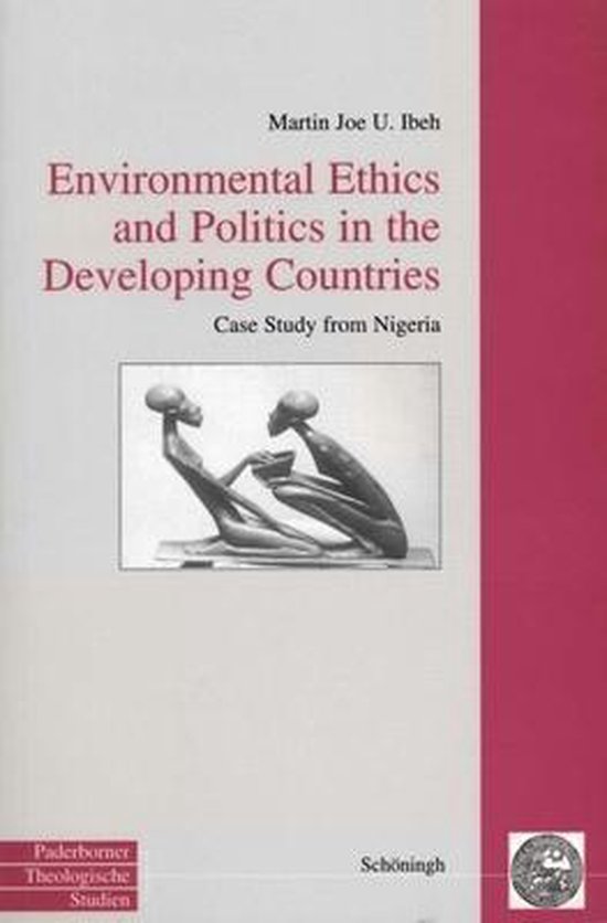 Environmental Ethics and Politics in the Deveeloping Countri ... - cover