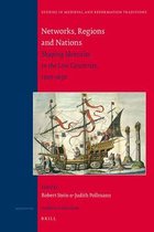 Networks, Regions and Nations: Shaping Identities in the Low Countries, 1300-1650