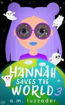 Hannah Saves the World