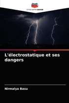 L'electrostatique et ses dangers