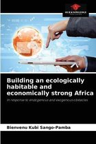 Building an ecologically habitable and economically strong Africa