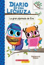 Diario de Una Lechuza 9 La Gran Pijamada de Eva Eva's Big Sleepover Un Libro de la Serie Branches