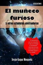 El muneco furioso y otras criaturas aterradoras