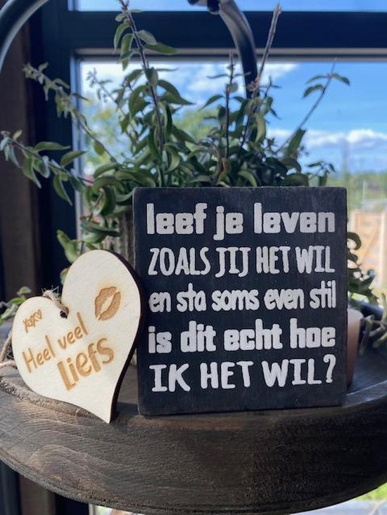 tekstblok inclusief houten hartje veel liefst / 10cm / met de tekst ; leef je leven /  black wash