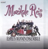 Muzikale Reis - Elspeets Mannen Ensemble o.l.v. Dick van Asselt