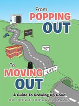 Omslag From Popping out to Moving out : a Guide to Growing up Good