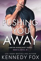 Lawton Ridge Duet Series 3 - Pushing You Away