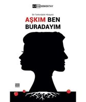 Aşkım Ben Buradayım Bir Farkındalık Hikayesi