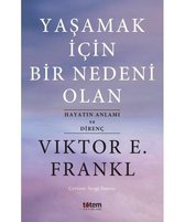 Yaşamak İçin Bir Nedeni Olan Hayatın Anlamı ve Direnç