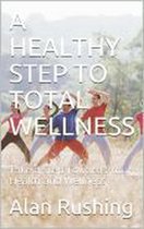 A Healthy Step To Wellness