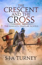 The Knights Templar 5 - The Crescent and the Cross