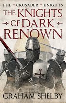 The Crusader Knights Cycle 1 - The Knights of Dark Renown