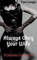 Always Obey Your Wife: Femdom Chastity
