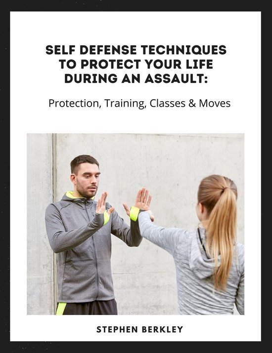 Self Defense Techniques to Protect Your Life During an Assau ... - cover