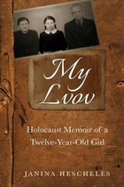 Holocaust Survivor True Stories WWII- My Lvov