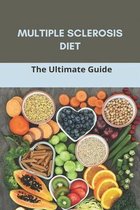 Multiple Sclerosis Diet: The Ultimate Guide