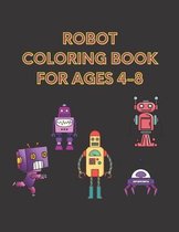 Robot Coloring Book For Ages 4-8: Awesome Pages For All Kids