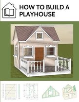 How to build a playhouse