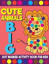 Cute Animals Big Dot Marker Activity Book For Kids