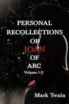 Personal Recollections of Joan of Arc: Personal Recollections of Joan of Arc