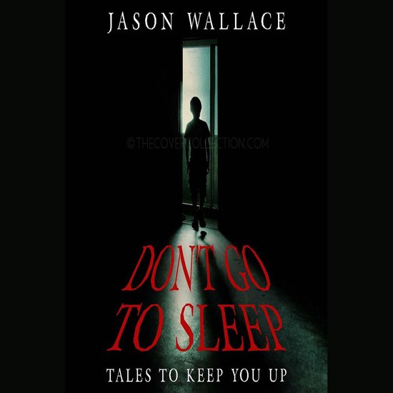 Don't Go to Sleep:Tales to Keep You UP - cover