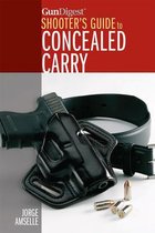 Gun Digest Shooter's Guide to Concealed Carry