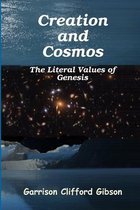 Creation and Cosmos - The Literal Values of Genesis